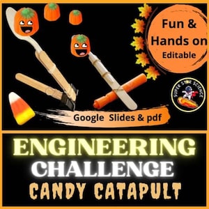 May include: An image of a candy catapult engineering challenge. The image features a candy corn, pumpkin-shaped candies, and catapults made from popsicle sticks and spoons. Text on the image reads "Fun & Hands on Editable" and "Engineering Challenge Candy Catapult."