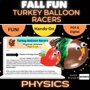 May include: A digital educational resource titled "Turkey Balloon Racers" with a cartoon turkey balloon. The image includes the words "Fall Fun" and "Physics". The resource is designed for hands-on learning and is available in PDF format.