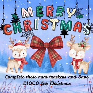 May include: A digital graphic featuring the text MERRY CHRISTMAS in colourful letters, a large red plaid bow, and two cartoon reindeer wearing red scarves and hats. Below, the text reads: Complete these mini trackers and Save £1000 for Christmas.
