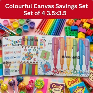 May include: A set of four square cards titled Colourful Canvas Savings Set, each featuring colourful illustrations of art supplies, sweets, and numbers. The cards display text including Paint pot, Creative, Build, and Leaking Savings with various currency values.