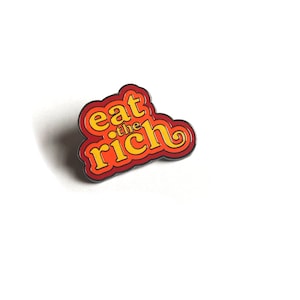 Eat the Rich Enamel Pin | anti oligarchy leftist anticapitalist