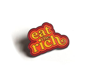 Eat the Rich Enamel Pin | anti oligarchy leftist anticapitalist