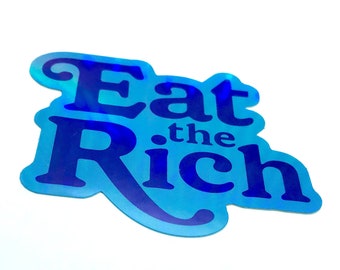 Blue Satin Holographic Eat the Rich Sticker - Socialist gift - capitalism sucks - gen z millennial gift