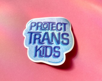 Protect Trans Kids Sticker, Gifts for Gays and Theys, Transgender, Trans Gift