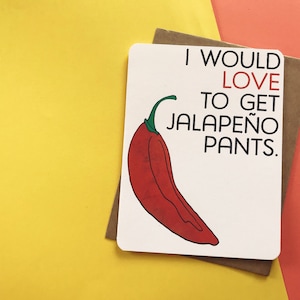 Love to Get Jalapeno Pants card / Tarjeta de felicitación inapropiada / Dirty Valentine