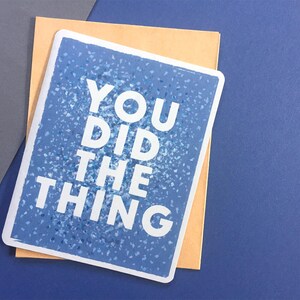 You Did The Thing | goede baan kaart | Afstudeerkaart | grappige afstudeerkaart | Trots op je kaart