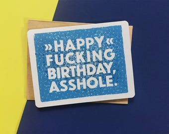 Happy Fucking Birthday Asshole | Happy Birthday Best Friend Card | Naughty Birthday | Inappropriate Bday Card