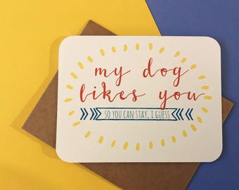 My Dog Likes You | You Can Stay card | New Relationship Card | Anniversary Card | You Had Me At Woof | Gay & Lesbian Card