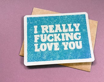 I Really Fucking Love You Greeting Card | Emphatic Swearing | You're Fucking Awesome | inappropriate anniversary card
