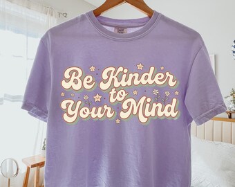 Be Kinder To Your Mind Shirt Comfort Colors 3023 Cropped Tee Retro Mental Health T-Shirt Groovy Teacher Aesthetic Top Cute Self Care Gift