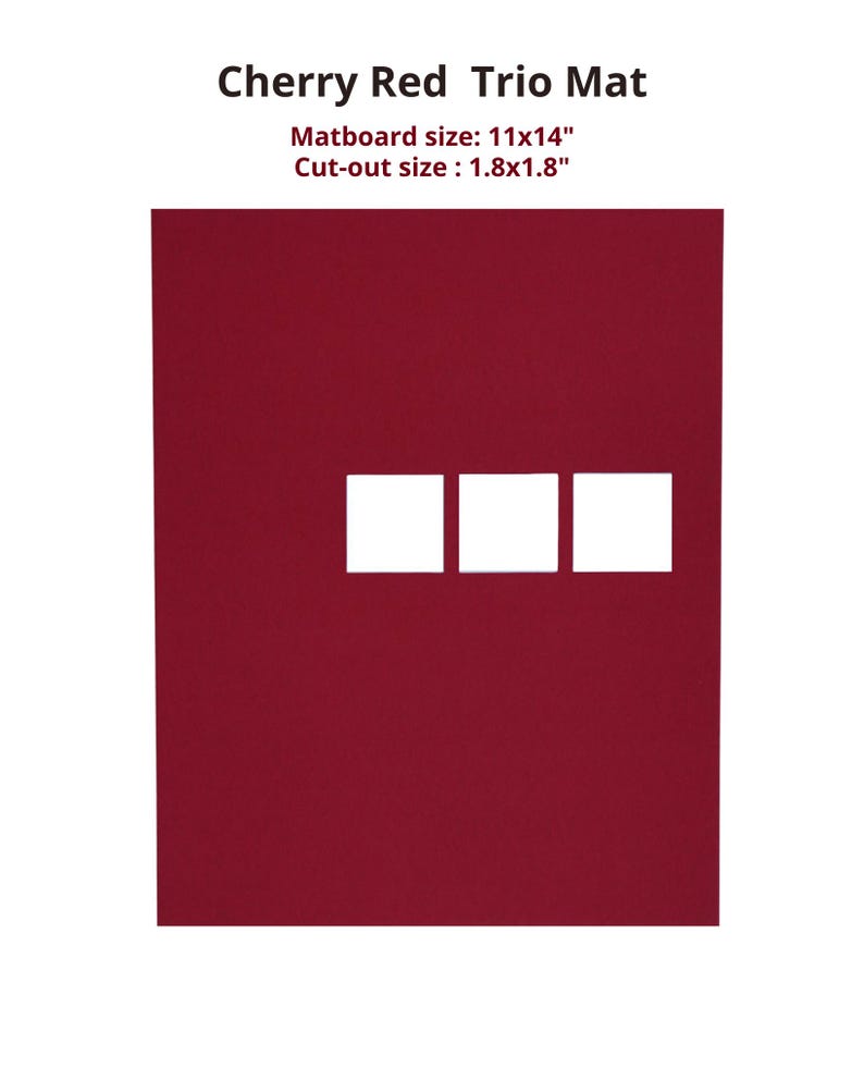 May include: A cherry red rectangular matboard featuring three square cut-outs arranged horizontally in the center. The text reads: Cherry Red Trio Mat, Matboard size: 11x14", Cut-out size : 1.8x1.8". The matboard has a smooth, solid-colored surface.