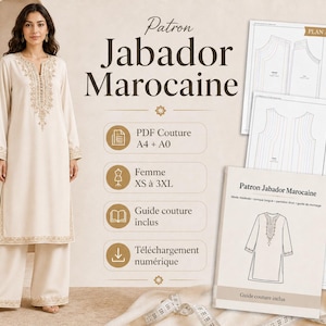 May include: A woman in a cream Jabador Moroccan dress and trousers. The image features pattern pieces and a booklet titled "Patron Jabador Marocaine". Text includes "PDF Couture", "Femme XS à 3XL", and "Téléchargement numérique".