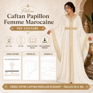 Pode incluir: Um caftan creme com bordados dourados e cinto a condizer. A imagem inclui um padrão de costura PDF para o caftan, tamanhos XS a 3XL. O texto na imagem diz "Caftan Papillon Femme Marocaine" e "PDF Couture."