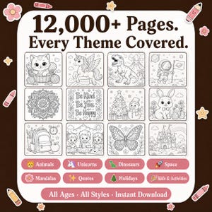 May include: A digital collection of 12,000+ coloring pages featuring diverse themes like animals, unicorns, dinosaurs, space, mandalas, quotes, holidays, and kids' activities. The graphic displays a grid of black and white line art illustrations.