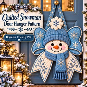 May include: A quilted snowman door hanger featuring a blue hat, scarf, and snowflake accents. The text reads Quilted Snowman Door Hanger Pattern and Beginner Friendly PDF. The design includes a large white snowflake on top and blue fabric ribbons.
