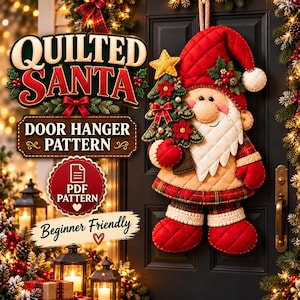 May include: A quilted Santa door hanger pattern featuring a red and beige fabric design, a green Christmas tree with red poinsettias, and a yellow star. The text reads QUILTED SANTA DOOR HANGER PATTERN, PDF PATTERN, and Beginner Friendly.