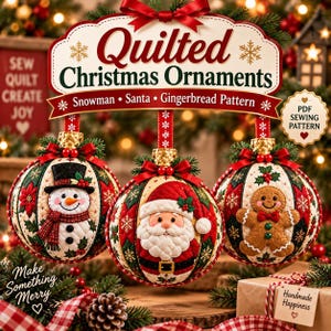 May include: Three quilted Christmas ornaments featuring a snowman, Santa Claus, and a gingerbread man. The text reads Quilted Christmas Ornaments, Snowman, Santa, Gingerbread Pattern, PDF Sewing Pattern, and Make Something Merry.