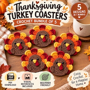 May include: Five crochet turkey coasters featuring brown bodies, yellow beaks, red wattles, and black eyes, with colorful tail feathers in red, orange, and yellow. The image includes text: Thanksgiving Turkey Coasters Crochet Bundle of 5.