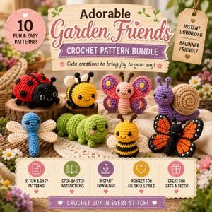 May include: A digital crochet pattern bundle titled Adorable Garden Friends featuring 10 patterns. The image displays crocheted figures including a ladybug, bee, butterfly, snail, dragonfly, and caterpillar, with text detailing instant download.