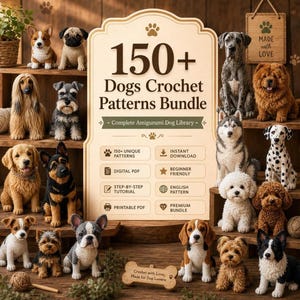 Op de afbeelding: Een digitale collectie van 150+ Dogs Crochet Patterns Bundle met diverse amigurumi hondfiguren. Het centrale bord toont de tekst 150+ Dogs Crochet Patterns Bundle, Complete Amigurumi Dog Library, en iconen voor digitale PDF, directe download en tutorials.