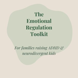 May include: A beige graphic with the text "The Emotional Regulation Toolkit" in dark green, with the subtitle "For families raising ADHD & neurodivergent kids." The bottom of the graphic reads "Scripts • Strategies • Printable Tools."