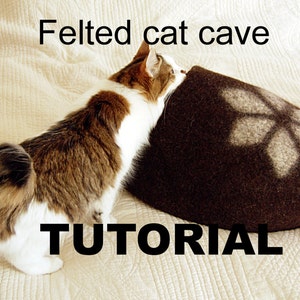 Wet felting cat cave tutorial - cat bed pattern - downloadable PDF - diy gift