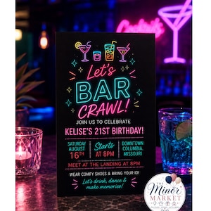 May include: A black rectangular birthday invitation card featuring neon-style graphics of cocktails and the text Let's BAR CRAWL! JOIN US TO CELEBRATE KELISE'S 21ST BIRTHDAY! SATURDAY AUGUST 16TH Starts AT 8PM DOWNTOWN COLUMBIA MISSOURI MEET AT THE LANDING AT 8PM.