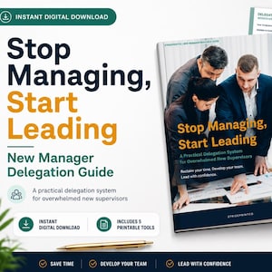 May include: A digital download product titled "Stop Managing, Start Leading: New Manager Delegation Guide." The cover features a photo of a group of people looking at a document. The guide includes 5 printable tools and is designed for new supervisors.