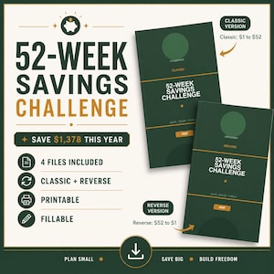 May include: A dark green 52-Week Savings Challenge planner with gold accents. The cover features the text "52-Week Savings Challenge" and "Save $1,378 This Year." Includes classic and reverse versions, printable and fillable files.