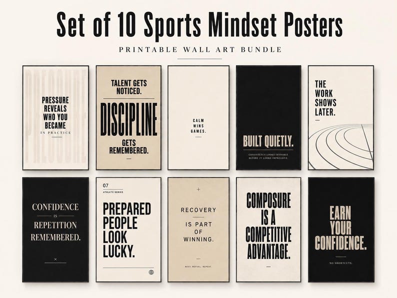 May include: A set of ten sports mindset posters with motivational quotes in black and white. The posters feature phrases like "Discipline gets remembered" and "Earn your confidence." The words are in a bold, sans-serif font.
