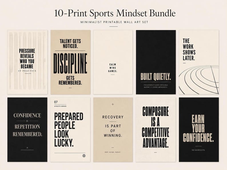 May include: A set of ten minimalist printable wall art pieces with sports-themed motivational quotes in black and white. The quotes include phrases like "Discipline gets remembered" and "Earn your confidence."