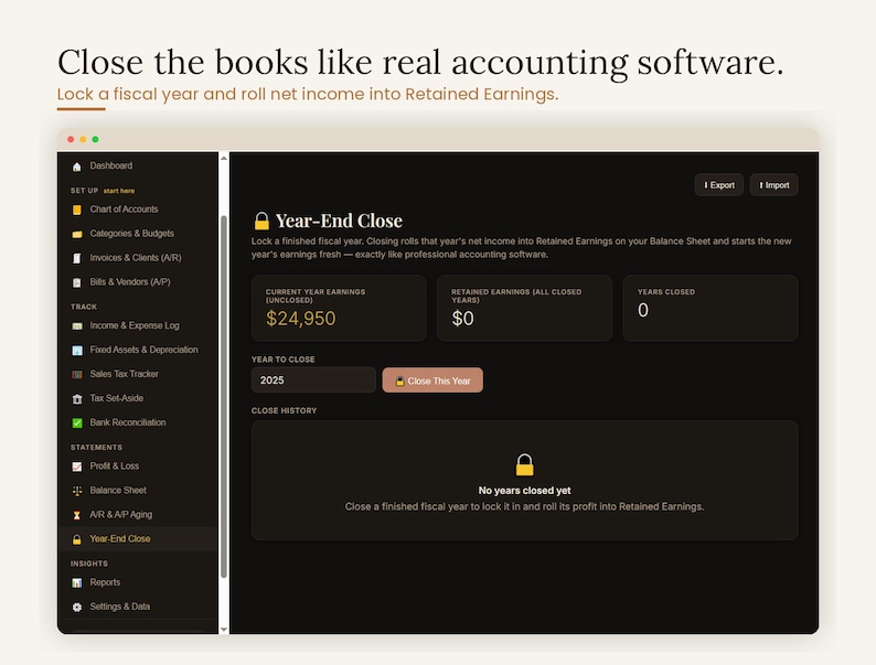 Year-end close screen to close the books like real accounting software — lock a fiscal year and roll net income into retained earnings. Interactive year-end closing workflow inside the small business bookkeeping template for freelancers and self-employed owners preparing for tax time, accounting digital download, browser based, no app or subscription.