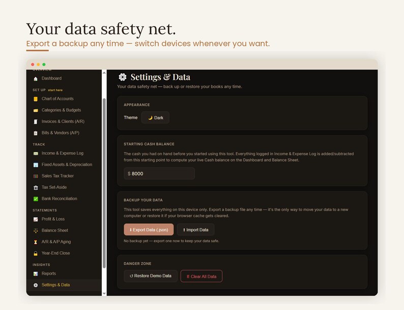 Settings and data page — your data safety net with export and backup any time, switch devices whenever you want, plus light and dark theme. Interactive small business bookkeeping template where your books stay private on your own device, offline accounting digital download for freelancers and self-employed owners, browser based, no cloud, no account.
