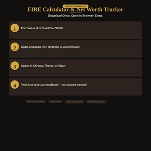 How the FIRE calculator and net worth tracker works: purchase and download the ZIP file, unzip and open the HTML file in your browser — opens in Chrome, Firefox or Safari — and your data saves automatically, no account needed. Early retirement planner digital download, works offline, saves locally, one-time purchase. Ideal for anyone tracking savings rate, net worth and retirement goals.