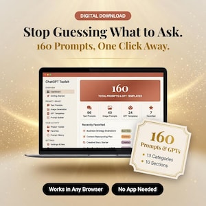 Op de afbeelding: Een digitale download met een laptop die een ChatGPT Toolkit dashboard met 160 prompts toont. De tekst luidt: Stop Guessing What to Ask. 160 Prompts, One Click Away. Een kleine kaart toont 160 Prompts & GPTs, 13 Categories, 10 Sections. Works in Any Browser, No App Needed.