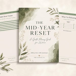 May include: A three-page planner set titled The Mid-Year Reset, A Gentle Planning Guide for Women. The pages feature cream backgrounds, green watercolor accents, and botanical illustrations. Text includes Habit Reset Tracker and What I'm Releasing.