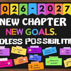 May include: A black chalkboard with a wooden frame featuring the text 2026-2027 NEW CHAPTER NEW GOALS. ENDLESS POSSIBILITIES. The board is decorated with colorful rectangular paper notes containing motivational phrases like Try New Things and Dream Big.