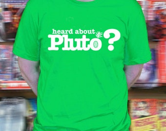 Heard About Pluto? Psych shirt