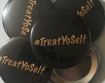 TreatYoSelf 2.25" pin