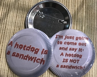 Hot Dog Sandwich/ Not a Sandwich 2.25" pins