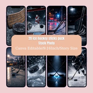 May include: A collage of eight smartphone screens featuring ice hockey scenes. Images include hockey sticks, pucks, and players in action. Text overlay reads "20 ice hockey sticks puck Stock Photo Canva Editable/9:16Inch/Story Size."