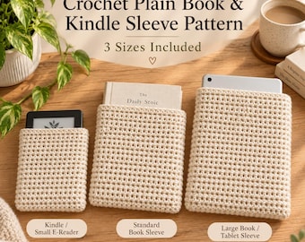 May include: Three beige crochet sleeves in different sizes for books and e-readers. The text reads: Crochet Plain Book & Kindle Sleeve Pattern, 3 Sizes Included, Kindle / Small E-Reader, Standard Book Sleeve, and Large Book / Tablet Sleeve.