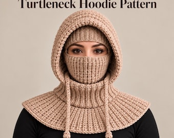 May include: A beige crochet balaclava with a turtleneck hoodie design. The text reads: Crochet Balaclava Turtleneck Hoodie Pattern, Adult One Size, Intermediate / Advanced. The headwear features a ribbed texture and two hanging cords.