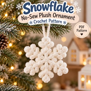 May include: A white, textured, six-pointed snowflake ornament made of yarn, featuring a loop for hanging. The text reads: Snowflake, No-Sew Plush Ornament, Crochet Pattern, and PDF Pattern.