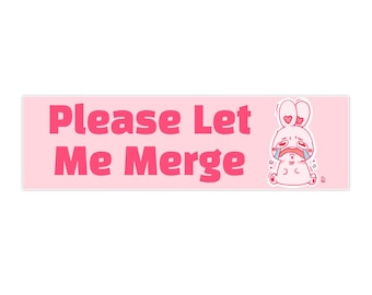 Please Let Me Merge bumper sticker | pink cartoon bunny car decal