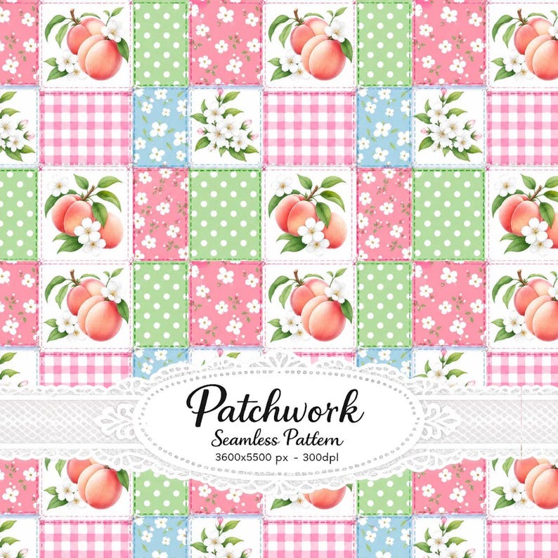 Op de afbeelding: Een naadloos patchworkpatroon met afwisselende vierkanten van perziken met witte bloesems, lichtgroene stippen, roze gingham en blauwe bloemenprints. Een witte kanten overlay toont de tekst Patchwork Seamless Pattern 3600x5500 px - 300dpl.