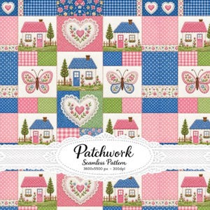 Pode incluir: Um padrão de patchwork sem costuras com quadrados repetitivos de bolinhas rosas e azuis, xadrez vichy e estampas florais. O design inclui ilustrações estilo bordado de casas, borboletas e corações com o texto Patchwork Seamless Pattern.