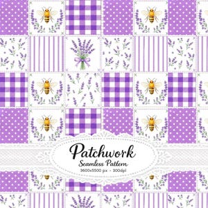 Peut inclure: Un motif patchwork sans couture composé de carrés alternés à pois violets et blancs, carreaux vichy, rayures verticales, brins de lavande et abeilles. Le texte Patchwork Seamless Pattern 3600x5500 px - 300dpl est centré.