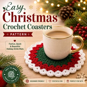 May include: A round crochet coaster featuring a dark green center, a red middle ring, and a white scalloped border. A white ceramic mug with a gold rim and handle sits on the coaster. The text reads Easy Christmas Crochet Coasters Pattern.