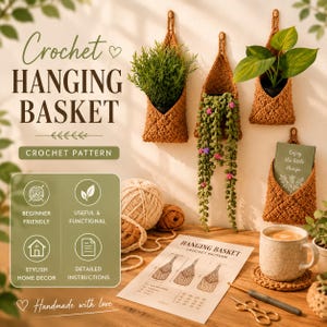 May include: A display of handmade crochet hanging baskets in various sizes, filled with plants and a small book. The baskets are a warm brown color and are hanging on a white wall. The image also includes yarn, crochet hooks, and a cup of coffee.